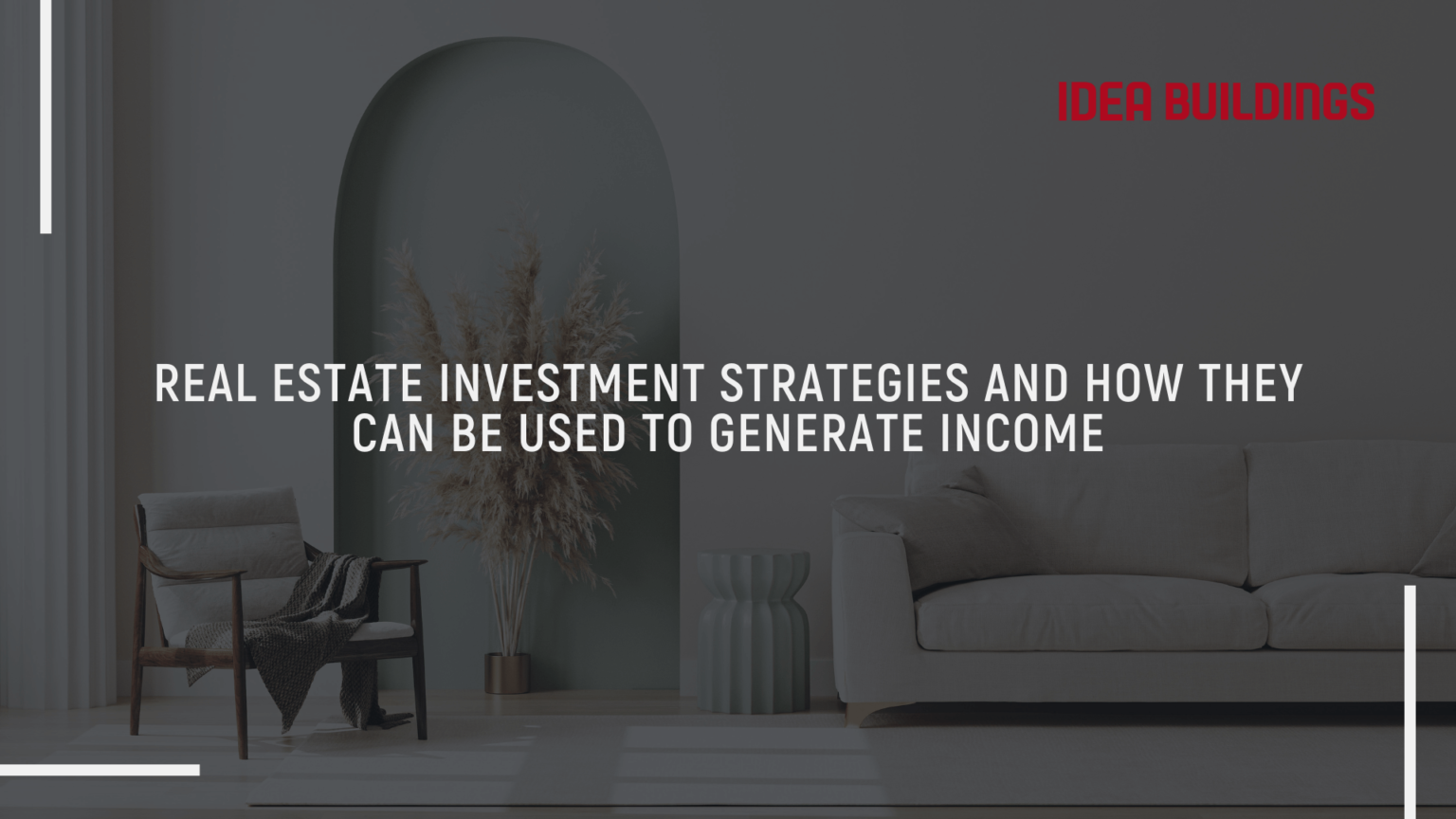 Property Generating Income Real estate investment strategies and how they can be used to generate ...